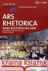 Ars Rhetorica : Roms rhetorisches Erbe Keplinger, Klemens   9783126579407 ÖBV & HPT