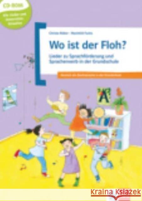 Wo ist der Floh?, m. CD-ROM : Lieder zu Sprachförderung und Spracherwerb in der Grundschule. Deutsch als Zweitsprache in der Grundschule Fuchs, Mechthild; Röber, Christa 9783126668484