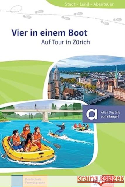 Vier in einem Boot - Auf Tour in Zürich Staufer-Zahner, Käthi 9783126740524 Klett Sprachen GmbH