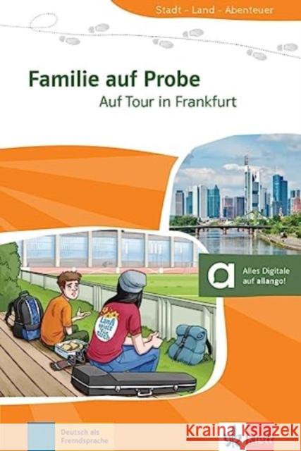 Familie auf Probe - Auf Tour in Frankfurt + online Hulström-Karl , Susan 9783126740548 Klett Sprachen GmbH