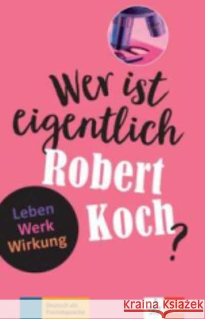 Wer ist eigentlich Robert Koch? Seiffarth, Achim 9783126742207 Klett Sprachen GmbH