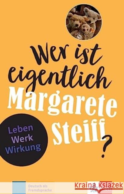 Wer ist eigentlich Margarete Steiff? Feuerbach, Sabine 9783126742221 Klett Sprachen GmbH