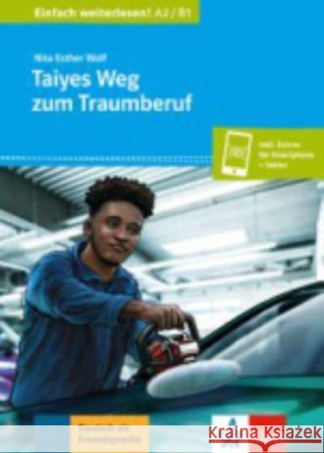 Taiyes Weg zum Traumberuf Nita Esther Wolf 9783126749312 Klett (Ernst) Verlag,Stuttgart