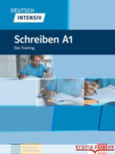 Deutsch intensiv: Schreiben A1 Arwen Schnack, Sarah Fleer, Elke Burger 9783126750479