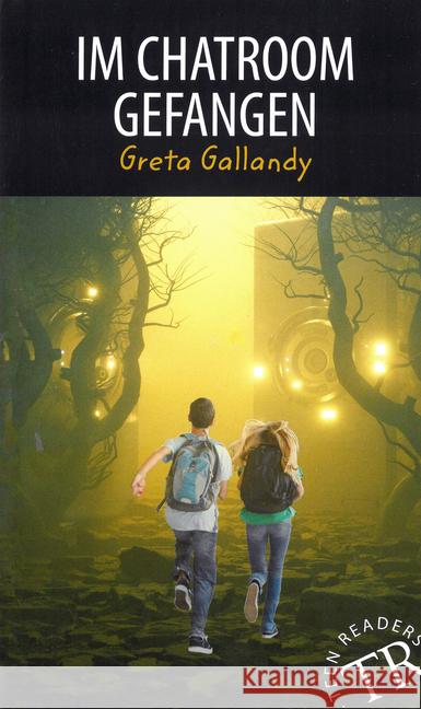 Im Chatroom gefangen : Deutsche Lektüre für das GER-Niveau A1-A2 Gallandy, Greta 9783126757799