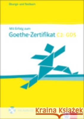 Mit Erfolg zum Goethe-Zertifikat C2 GDS + CD KLETT Boldt Claudia Frater Andrea 9783126758383 Klett (Ernst) Verlag,Stuttgart