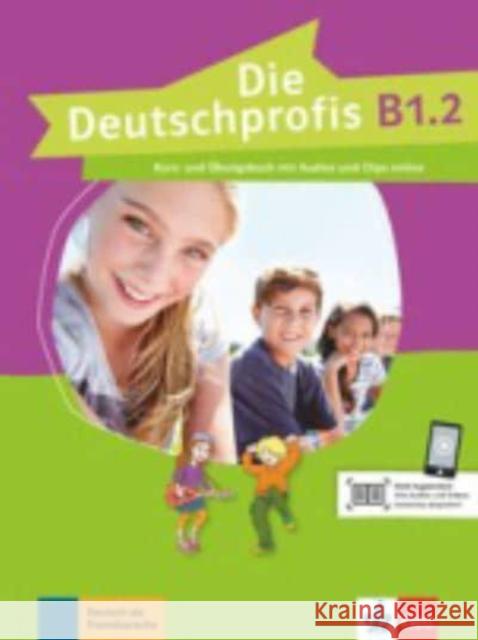 Die Deutschprofis B1.2 : Kurs- und Übungsbuch mit Audios und Clips online Swerlowa, Olga 9783126764872