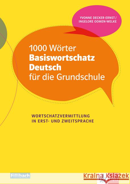 1000 Wörter Basiswortschatz - Deutsch für die Grundschule : Wortschatzvermittlung in Erst- und Zweitsprache Decker-Ernst, Yvonne; Oomen-Welke, Ingelore 9783126880862 Fillibach bei Klett