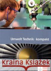 Umwelt Technik · kompakt, 7.-10. Schuljahr Helling, Klaus Happel, Jochen Heffner, Melanie 9783127577402