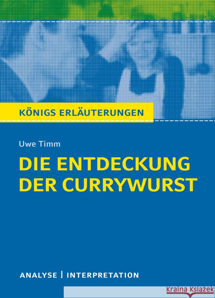 Die Entdeckung der Currywurst von Uwe Timm Timm, Uwe 9783129303955