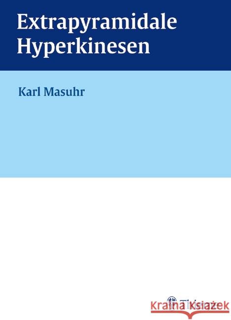 Extrapyramidale Hyperkinesen, m. CD-ROM : Ein Leitfaden für Klinik und Praxis Masuhr, Karl F. 9783131056016 Thieme, Stuttgart