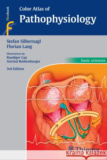 Color Atlas of Pathophysiology Stefan Silbernagl Florian Lang 9783131165534 Thieme Medical Publishers
