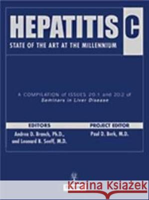 Hepatitis C: State of the Art at the Millennium : A Compilation of Issues 20.1 and 20.2 of 'Seminars in Liver Disease' Branch, Andrea D. Seeff, Leonard B. Berk, Paul D. 9783131272515 Thieme, Stuttgart
