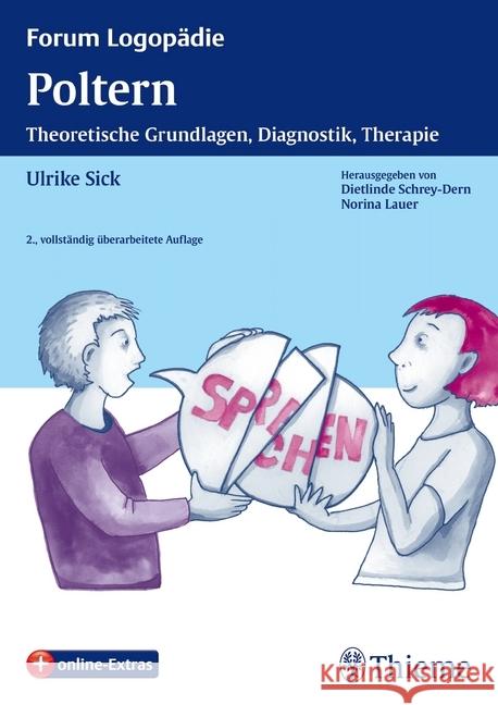 Poltern : Theoretische Grundlagen, Diagnostik, Therapie. + online-Extras Sick, Ulrike 9783131312129 Thieme, Stuttgart