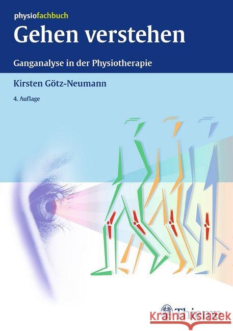 Gehen verstehen : Ganganalyse in der Physiotherapie Götz-Neumann, Kirsten 9783131323743 Thieme, Stuttgart