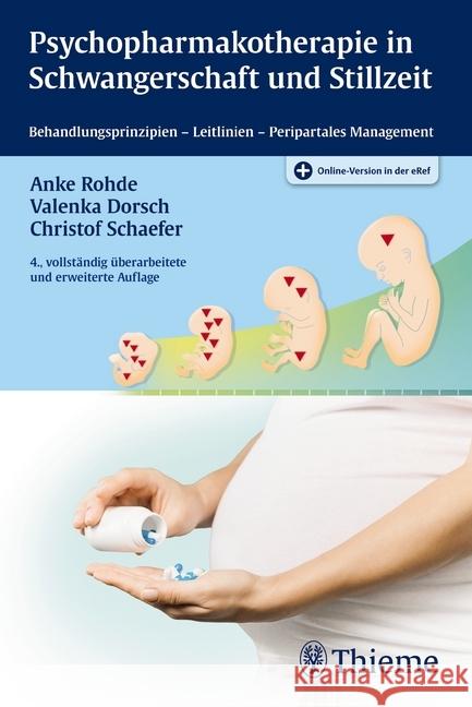 Psychopharmakotherapie in Schwangerschaft und Stillzeit : Behandlungsprinzipien - Leitlinien - Peripartales Management. Plus Online-Version in der eRef Rohde, Anke; Dorsch, Valenka; Schaefer, Christof 9783131343345