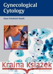 Gynecologic Cytology Hans-Friedrich Nauth   9783131360816 Thieme Publishing Group