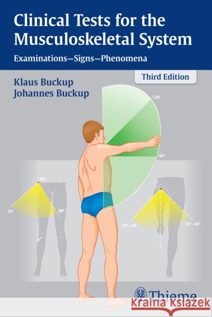 Clinical Tests for the Musculoskeletal System: Examinations - Signs - Phenomena Buckup, Johannes 9783131367938 Thieme Medical Publishers