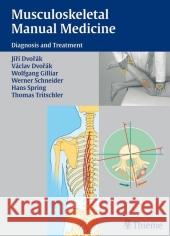 Musculoskeletal Manual Medicine : Diagnosis and Therapy Dvorak, Jiri; Gilliar, Wolfgang G.  9783131382818 Thieme, Stuttgart