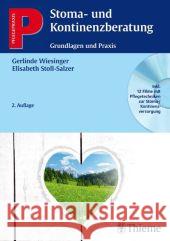 Stoma- und Kontinenzberatung, m. DVD : Grundlagen und Praxis Wiesinger, Gerlinde; Stoll-Salzer, Elisabeth 9783131389725