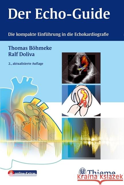 Der Echo-Guide : Die kompakte Einführung in die Echokardiografie. Plus online-Extras Böhmeke, Thomas; Doliva, Ralf 9783131390721