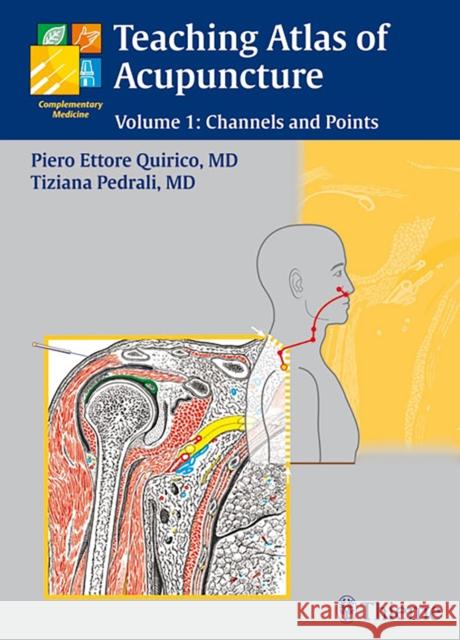 Teaching Atlas of Acupuncture: Volume 1: Channels and Points Quirico, Piero Ettore 9783131412515 Thieme Publishing Group