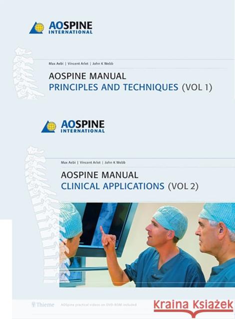 Ao Spine Manual, Volume 1: Principles and Techniques Volume 2: Clinical Applications Aebi, Max 9783131444813