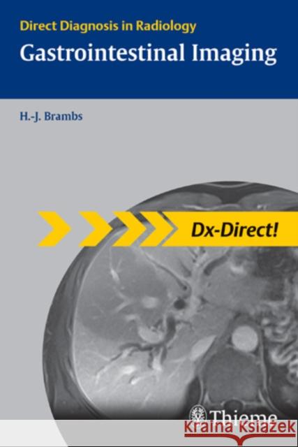 Gastrointestinal Imaging: Direct Diagnosis in Radiology Brambs, Hans-Jürgen 9783131451019