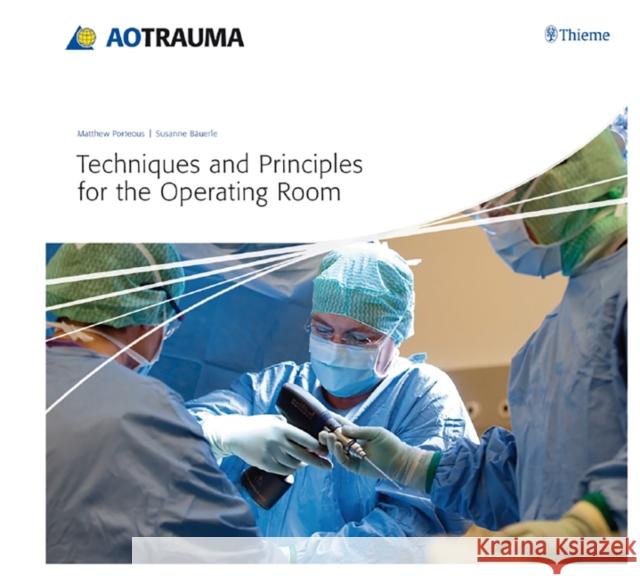 Techniques and Principles for the Operating Room Matthew Porteous 9783131510815 Thieme Medical Publishers