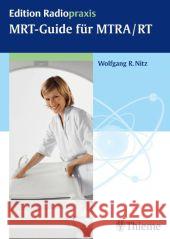 MRT-Guide für MTRA/RT Nitz, Wolfgang R. 9783131548016 Thieme, Stuttgart