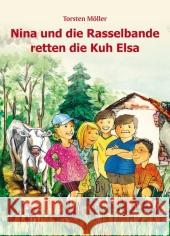 Nina und die Rasselbande retten die Kuh Elsa Möller, Torsten 9783131696113