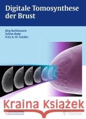 Digitale Tomosynthese der Brust : Plus online-Extras Barkhausen, Jörg; Rody, Achim; Schäfer, Fritz K. W. 9783131708915