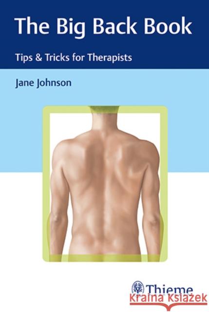 The Big Back Book: Tips & Tricks for Therapists Jane Johnson 9783132048218 Tps