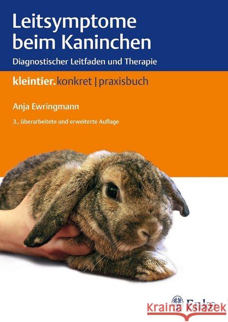 Leitsymptome beim Kaninchen : Diagnostischer Leitfaden und Therapie Ewringmann, Anja 9783132193611 Enke