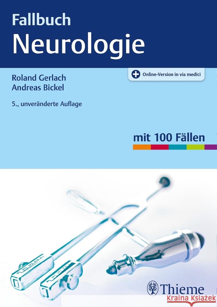 Fallbuch Neurologie, m. 1 Beilage Gerlach, Roland; Bickel, Andreas 9783132200203