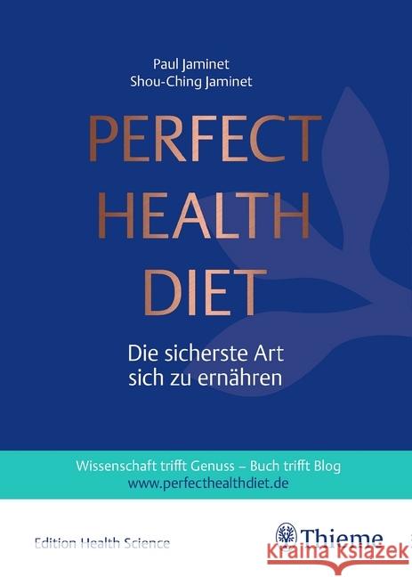 Perfect Health Diet : Die sicherste Art sich zu ernähren. Wissenschaft trifft Genuss - Buch trifft Blog Jaminet, Paul; Jaminet, Shou-Ching 9783132401778 Thieme