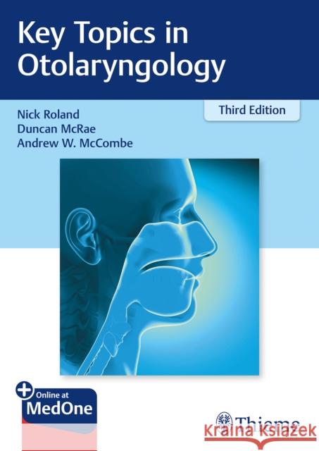 Key Topics in Otolaryngology Roland, Nick 9783132404779 Thieme Medical Publishers