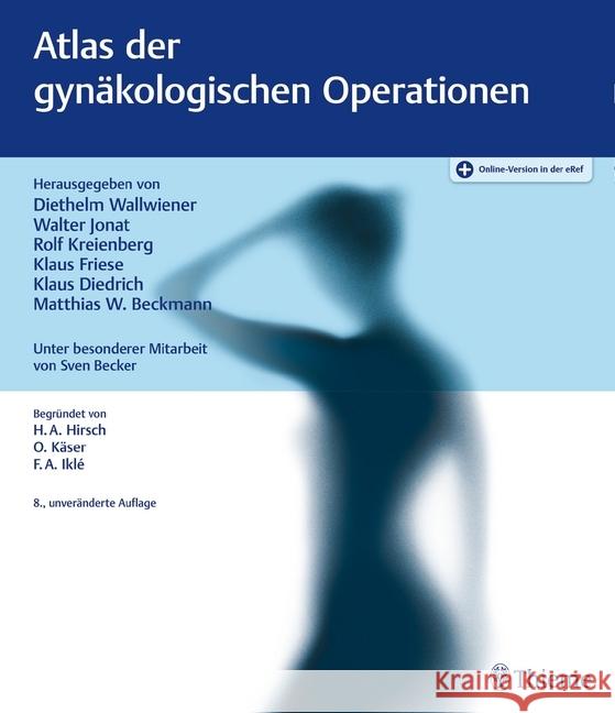 Atlas der gynäkologischen Operationen : Plus Online-Version in der eRef  9783132408661 Thieme, Stuttgart