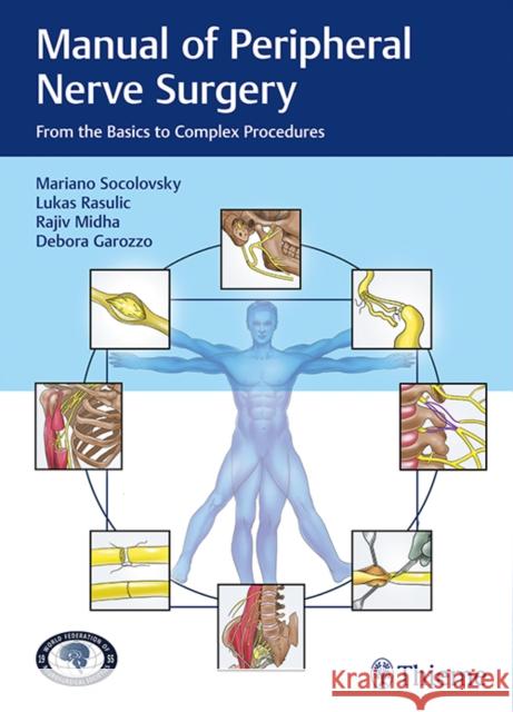 Manual of Peripheral Nerve Surgery: From the Basics to Complex Procedures Socolovsky, Mariano 9783132409552 Thieme Medical Publishers