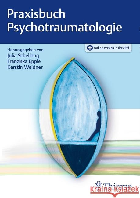 Praxisbuch Psychotraumatologie : Mit Online-Zugang Schellong, Julia; Epple, Franziska; Weidner, Kerstin 9783132411852