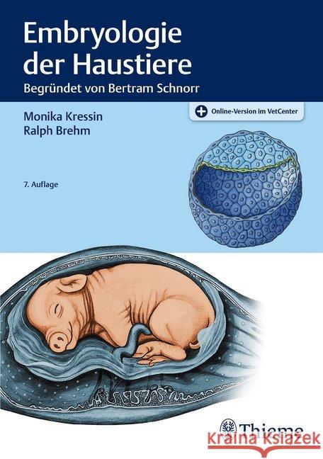 Embryologie der Haustiere Kressin, Monika; Brehm, Ralph 9783132419865 Thieme, Stuttgart