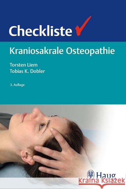 Checkliste Kraniosakrale Osteopathie Liem, Torsten; Dobler, Tobias K. 9783132421301 Haug