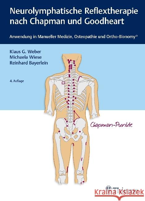 Neurolymphatische Reflextherapie nach Chapman und Goodheart : Anwendung in Manueller Medizin, Osteopathie und Ortho-Bionomy Wiese, Michaela; Weber, Klaus G. 9783132421349 Thieme, Stuttgart