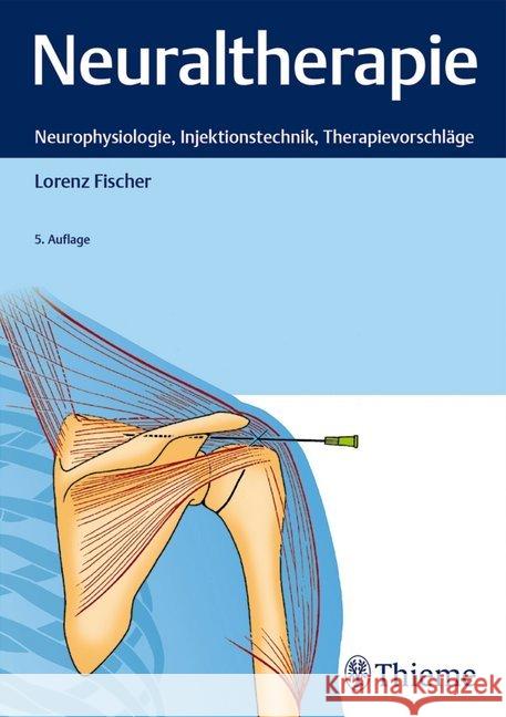 Neuraltherapie : Neurophysiologie, Injektionstechnik und Therapievorschläge Fischer, Lorenz 9783132426863 Thieme, Stuttgart