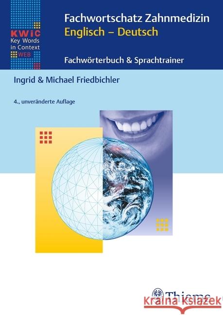 Fachwortschatz Zahnmedizin Englisch - Deutsch : Fachwörterbuch & Sprachtrainer Friedbichler, Ingrid; Friedbichler, Michael 9783132429055 Thieme, Stuttgart
