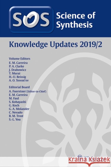 Science of Synthesis: Knowledge Updates 2019/2 Erick M. Carreira Paul Clarke Jozef Drabowicz 9783132429635