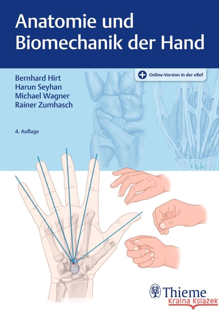 Anatomie und Biomechanik der Hand Hirt, Bernhard, Seyhan, Harun, Zumhasch, Rainer 9783132432062