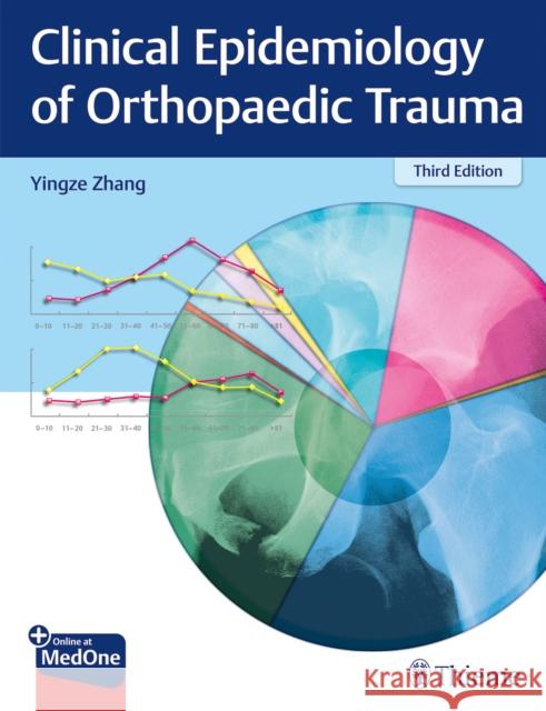 Clinical Epidemiology of Orthopaedic Trauma Yingze Zhang 9783132434240 Thieme Medical Publishers