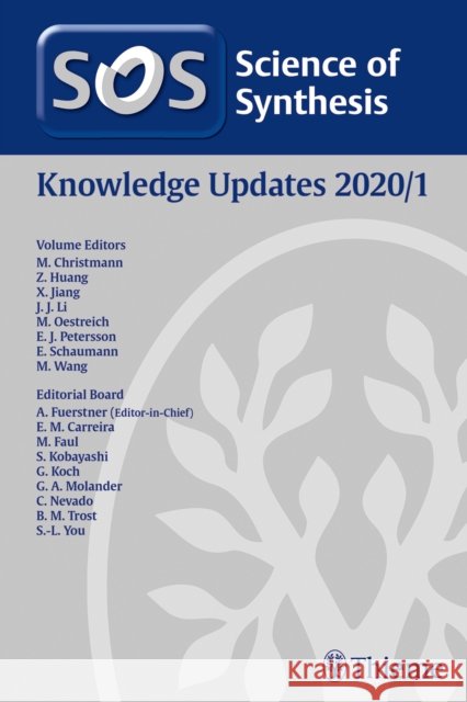 Science of Synthesis: Knowledge Updates 2020/1 Alois Furstner Erick M Carreira Margaret Faul 9783132435582 Thieme Publishing Group