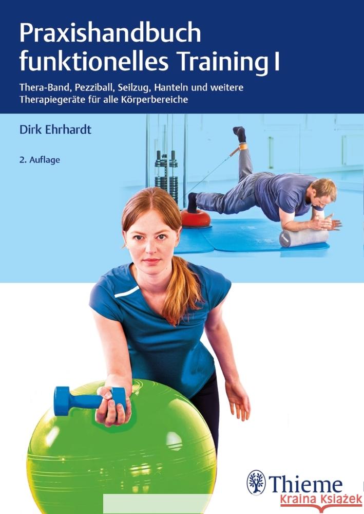 Praxishandbuch funktionelles Training. Bd.1 Ehrhardt, Dirk 9783132438125 Thieme, Stuttgart